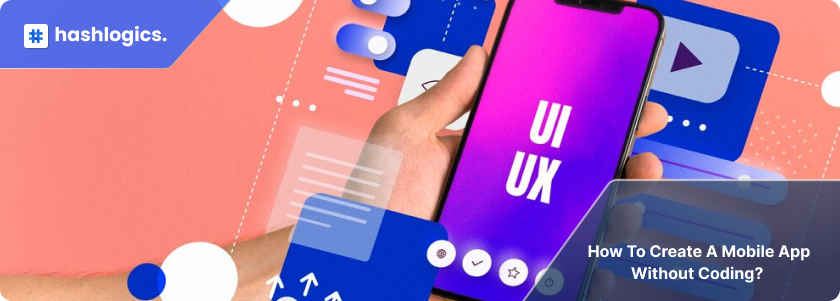 How to Create a Mobile App Without Coding